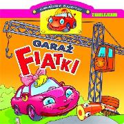 Okładka książki Garażowe bajeczki z naklejkami. Garaż Fiatki