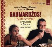 Gaumardżos! Książka audio CD MP3 - Audiobook. Autor: Dziewit-Meller Anna, Meller Marcin. Dadada.pl Okładka książki Gaumardżos! Książka audio CD MP3 - Audiobook