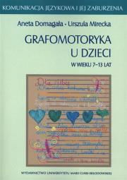 Grafomotoryka u dzieci w wieku 7-13 lat w.2015. Autor: Domagała Aneta, Mirecka Urszula. Dadada.pl Okładka książki Grafomotoryka u dzieci w wieku 7-13 lat w.2015