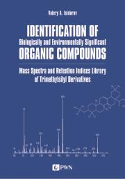 Okładka książki Identification of Biologically and Environmentally Significant Organic Compounds Mass Spectra and Retention Indices Library of Trimethylsilyl Derivatives