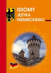 Idiomy języka niemieckiego. Autor: Smaza Monika. Dadada.pl Okładka książki Idiomy języka niemieckiego