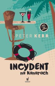 Incydent na Kanarach. Autor: Kerr Peter. Dadada.pl Okładka książki Incydent na Kanarach