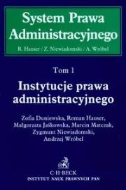 Instytucje prawa administracyjnego t.1. Autor: Duniewska Zofia, Hauser Roman, Jaśkowska Małgorzata. Dadada.pl Okładka książki Instytucje prawa administracyjnego t.1