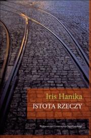Istota rzeczy. Autor: Hanika Iris. Dadada.pl Okładka książki Istota rzeczy