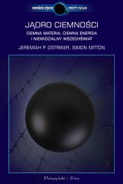 Jadro ciemności. Ciemna materia,ciemna energia i niewidzialny Wszechświat. Autor: Ostriker Jeremiah P., Mitton Simon. Dadada.pl Okładka książki Jadro ciemności. Ciemna materia,ciemna energia i niewidzialny Wszechświat