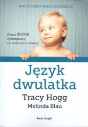 Język dwulatka. Autor: Melinda Blau, Tracy Hogg. Dadada.pl Okładka książki Język dwulatka
