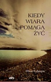 Okładka książki Kiedy wiara pomaga żyć