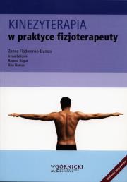 Kinezyterapia w praktyce fizjoterapeuty. Autor: Fiodorenko-Dumas Żanna, Baściuk Irena, Bogut Bożena, Dumas Ilias. Dadada.pl Okładka książki Kinezyterapia w praktyce fizjoterapeuty