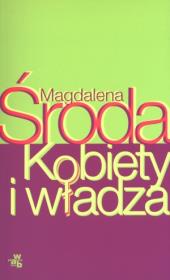 Kobiety i władza. Autor: Magdalena Środa. Dadada.pl Okładka książki Kobiety i władza