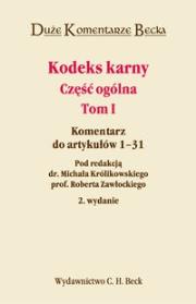 Kodeks karny. Część ogólna T.1 Duże Komentarze B.. Autor: dr Michał Królikowski, prof. UAM dr hab. Robert Z. Dadada.pl Okładka książki Kodeks karny. Część ogólna T.1 Duże Komentarze B.