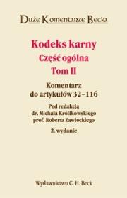 Kodeks karny. Część ogólna T.2 Duże Komentarze B.. Autor: dr Michał Królikowski, prof. UAM dr hab. Robert Z. Dadada.pl Okładka książki Kodeks karny. Część ogólna T.2 Duże Komentarze B.