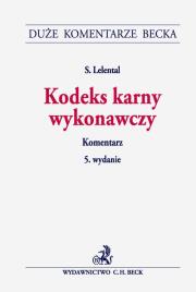 Kodeks karny wykonawczy Komentarz. Autor: Lelental Stefan. Dadada.pl Okładka książki Kodeks karny wykonawczy Komentarz
