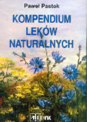 Kompendium Leków Naturalnych. Autor: Paweł Pastok. Dadada.pl Okładka książki Kompendium Leków Naturalnych