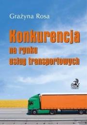Konkurencja na rynku usług transportowych. Autor: Rosa Grażyna. Dadada.pl Okładka książki Konkurencja na rynku usług transportowych