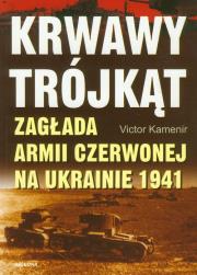 Okładka książki Krwawy trójkąt. Zagłąda Armii Czerwonej na Ukraini