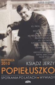 Okładka książki Ksiądz Jerzy Popiełuszko. Spotkania po latach