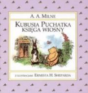Kubusia Puchatka księga wiosny. Autor: Milne A.A.. Dadada.pl Okładka książki Kubusia Puchatka księga wiosny