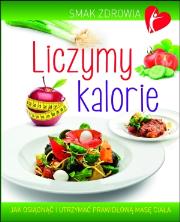 Liczymy kalorie. Smak zdrowia. Autor: Beata Woźniak. Dadada.pl Okładka książki Liczymy kalorie. Smak zdrowia