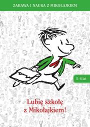 Lubię szkołę z Mikołajkiem (5-6 lat). Autor: Zbiorowy. Dadada.pl Okładka książki Lubię szkołę z Mikołajkiem (5-6 lat)
