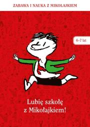 Lubię szkołę z Mikołajkiem (6-7 lat). Autor: autor zbiorowy. Dadada.pl Okładka książki Lubię szkołę z Mikołajkiem (6-7 lat)