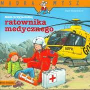 Mądra mysz - Mam przyjaciółkę ratownika medycznego. Autor: Ralf Butschkow. Dadada.pl Okładka książki Mądra mysz - Mam przyjaciółkę ratownika medycznego