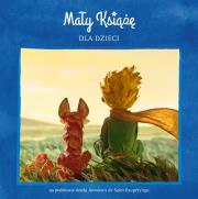 Mały Książę dla dzieci. Autor: Antoine de Saint-Exupery. Dadada.pl Okładka książki Mały Książę dla dzieci