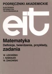 Matematyka Definicje twierdzenia przykłady zadania. Autor: Leksiński Wacław, Nabiałek Ireneusz, Żakowski Wojciech. Dadada.pl Okładka książki Matematyka Definicje twierdzenia przykłady zadania