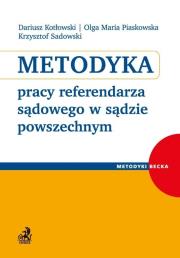 Metodyka pracy referendarza sądowego w sądzie powszechnym. Autor: Kotłowski Dariusz, Piaskowska Olga Maria, Sadowski Krzysztof. Dadada.pl Okładka książki Metodyka pracy referendarza sądowego w sądzie powszechnym