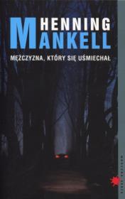Mężczyzna, który się uśmiechał. Autor: Henning Mankell. Dadada.pl Okładka książki Mężczyzna, który się uśmiechał