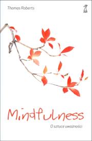 Okładka książki Mindfulness O Sztuce Uważności