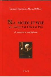 Okładka książki Na modlitwie ze świętym Ojcem Pio