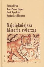 Najpiękniejsza historia zwierząt /Cyklady/. Autor: Picq Pasqual, Digard Jean-Pierre, Boris Cyrulnik. Dadada.pl Okładka książki Najpiękniejsza historia zwierząt /Cyklady/