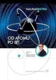 Okładka książki Nauka Ekstra T.17 Od atomu po bit
