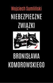 Niebezpieczne związki Bronisława Komorowskiego - Audiobook. Autor: Wojciech Sumliński. Dadada.pl Okładka książki Niebezpieczne związki Bronisława Komorowskiego - Audiobook