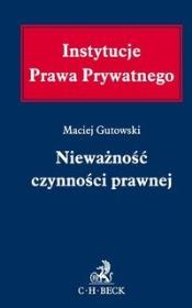 Nieważność czynności prawnej. Autor: Gutowski Maciej. Dadada.pl Okładka książki Nieważność czynności prawnej