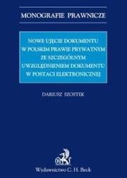 Nowe ujęcie dokumentu w polskim prawie prywatnym ze szczególnym uwzględnieniem dokumentu w postaci elektronicznej. Autor: Szostek Dariusz. Dadada.pl Okładka książki Nowe ujęcie dokumentu w polskim prawie prywatnym ze szczególnym uwzględnieniem dokumentu w postaci elektronicznej