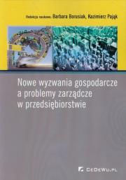 Nowe wyzwania gospodarcze a problemy zarządcze w przedsiębiorstwie. Autor: Borusiak Barbara, Kazimierz Pająk (red.). Dadada.pl Okładka książki Nowe wyzwania gospodarcze a problemy zarządcze w przedsiębiorstwie