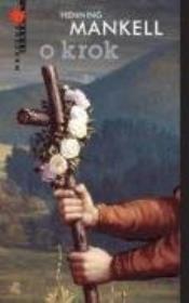 O krok.. Autor: Henning Mankell. Dadada.pl Okładka książki O krok.