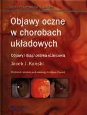 Objawy oczne w chorobach układowych. Autor: Kański Jacek J.. Dadada.pl Okładka książki Objawy oczne w chorobach układowych