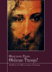 Okaż nam Panie oblicze Twoje. Autor: Zimończyk Krzysztof. Dadada.pl Okładka książki Okaż nam Panie oblicze Twoje