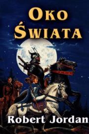 Oko Świata. Autor: Jordan Robert. Dadada.pl Okładka książki Oko Świata