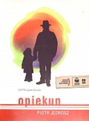 Opiekun audiobook. Autor: Jędrosz Piotr. Dadada.pl Okładka książki Opiekun audiobook