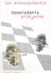 Opowiadania przekorne. Autor: Winczakiewicz Jan. Dadada.pl Okładka książki Opowiadania przekorne