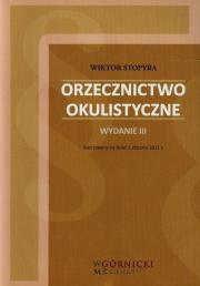 Orzecznictwo okulistyczne. Autor: Stopyra Wiktor. Dadada.pl Okładka książki Orzecznictwo okulistyczne