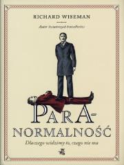 Okładka książki Paranormalność. Dlaczego widzimy to, czego nie ma