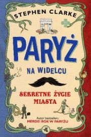 Okładka książki Paryż na widelcu. Sekretne życie miasta BR