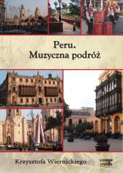 Peru Muzyczna podróż Krzysztofa Wiernickiego - Audiobook. Autor: Wiernicki Krzysztof. Dadada.pl Okładka książki Peru Muzyczna podróż Krzysztofa Wiernickiego - Audiobook