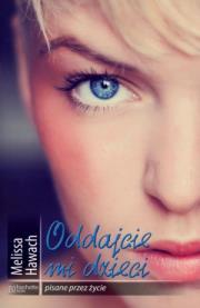 Okładka książki Pisane przez życie. Oddajcie mi dzieci