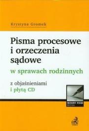 Pisma procesowe i orzeczenia sądowe w sprawach rodzinnych z objaśnieniami i płytą CD. Autor: Gromek Krystyna. Dadada.pl Okładka książki Pisma procesowe i orzeczenia sądowe w sprawach rodzinnych z objaśnieniami i płytą CD