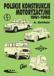 Polskie konstrukcje motoryzacyjne 1961-1965. Autor: Dzieliński Andrzej. Dadada.pl Okładka książki Polskie konstrukcje motoryzacyjne 1961-1965